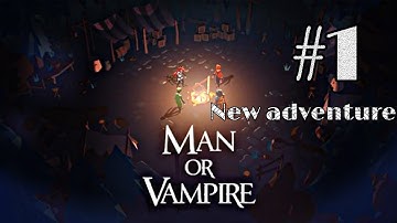 A new adventure begins|Man or Vampire Episode 1