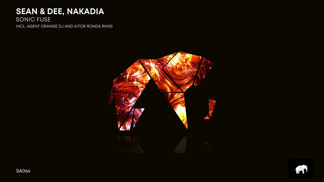 Sean & Dee, Nakadia - Sonic Fuse (Agent Orange DJ Remix) // SA064