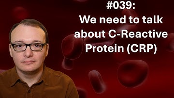 039 - We need to talk about C-Reactive Protein (CRP)
