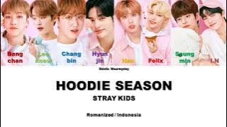 STRAY KIDS - HOODIE SEASON || SUB INDO LIRIK/LYRICS ROM INA