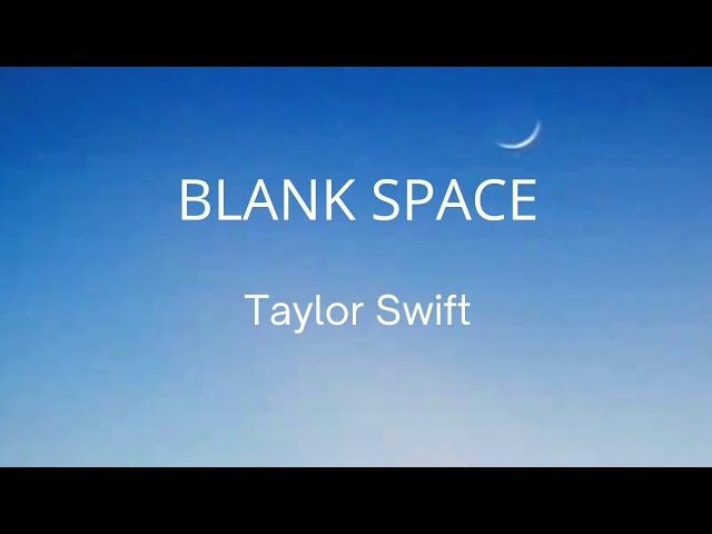 blank space - swift #taylorswift #blankspace #lyrics #lov3 #music