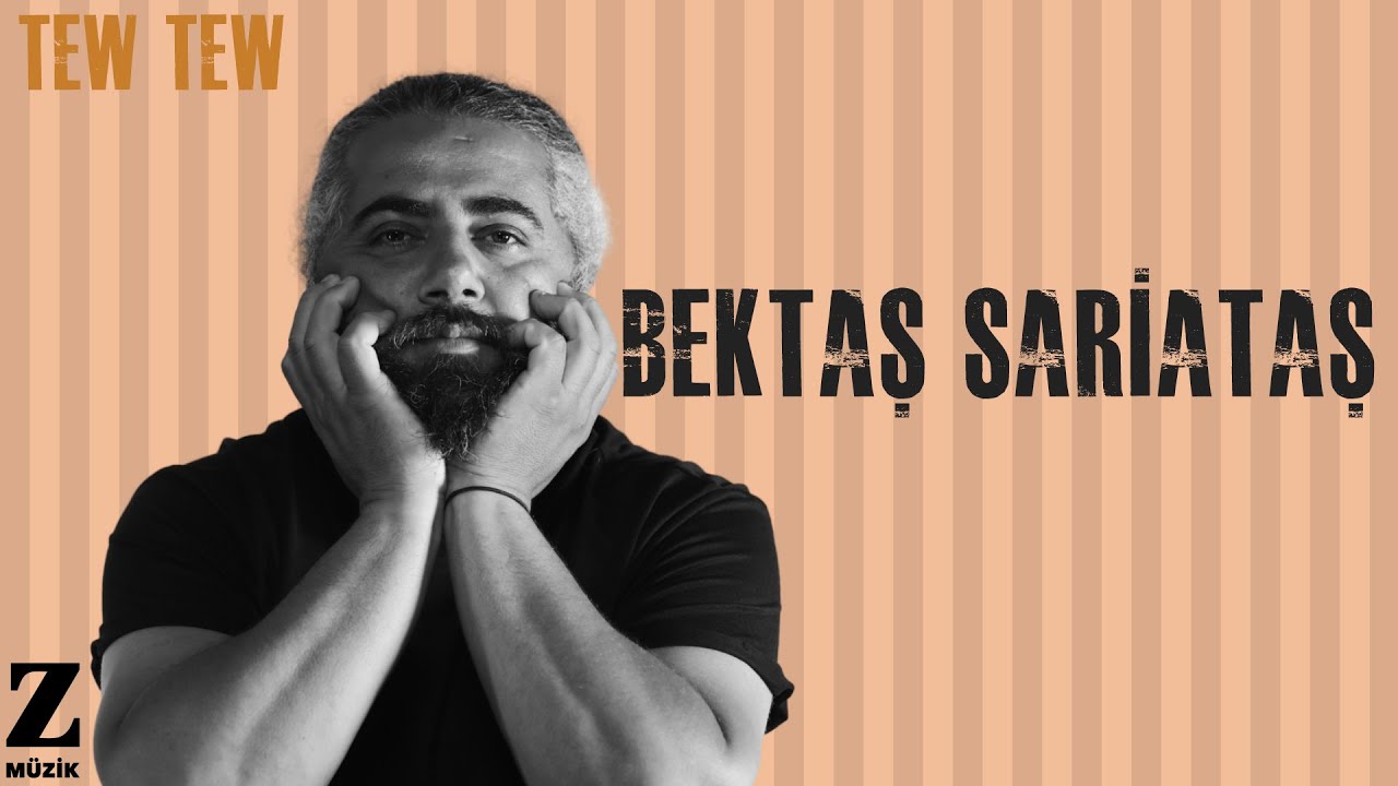 Watch Bektaş Sariataş - Tew Tew I Nor © 2022 Z Müzik on YouTube Watch Bektaş Sariataş - Tew Tew I Nor © 2022 Z Müzik on YouTube