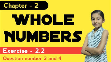 Chapter-2 Whole Numbers | Exercise 2.2 | Class 6th Maths | Ch-2 Ex 2.2 Whole numbers class 6 q-3 q-4