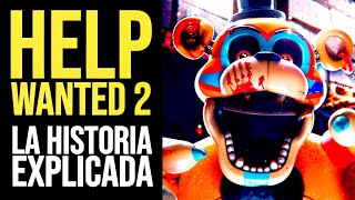 FNAF HELP WANTED 2: Toda la Historia Explicada