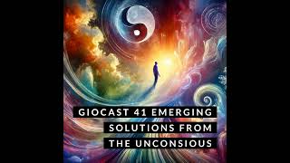 Giocast 41: Can a cretaive solution emerge from polarity through the unconscious?