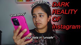 DARK REALITY of *INSTAGRAM* the mental torture of 5 months | Your data is extremely unsafe