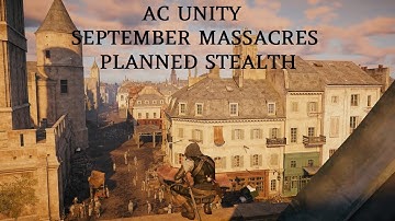 [AC Unity] September Massacres - Planned Stealth