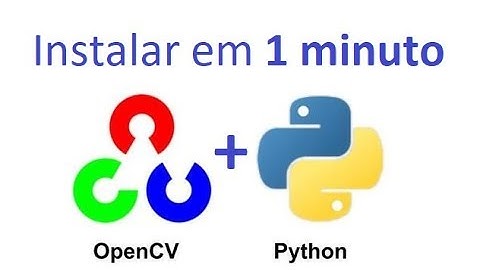 Como Instalar OpenCV em 1 minuto - PYTHON
