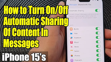 iPhone 15/15 Pro Max: How to Turn On/Off Automatic Sharing Of Content In Messages