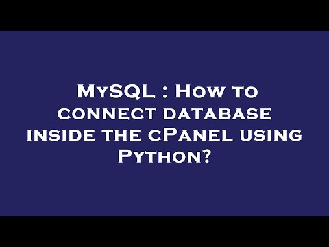 MySQL : How to connect database inside the cPanel using Python?