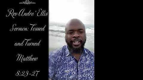 Rev Andre Ellis Sermon Tossed and Turned