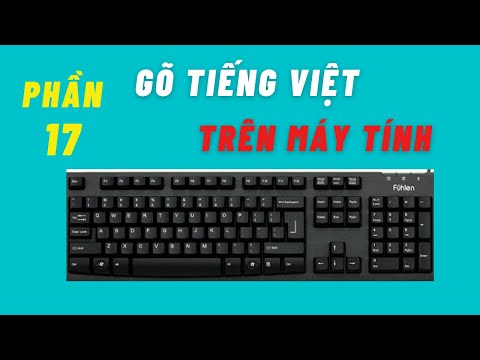 #2023 Cách gõ Tiếng Việt trên Máy Tính (phần 17) – Viết từ, dấu cơ bản