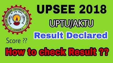 UPSEE 2018 (UPTU/AKTU) Result Declared | Check your score | How to check your Result (Score)