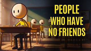 Information The Psychology of People Who Have No Friends News