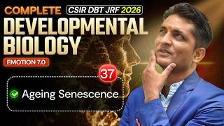 Ageing Senescence | Developmental Biology | CSIR DBT JRF 2026 | Lec-37 | IFAS