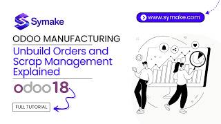 Unbuild Orders and Scrap Management in Odoo 18 | Odoo 18 Manufacturing Tutorials