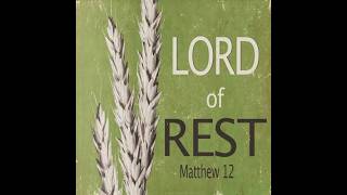 Jesus taught that Sabbath was made for restoration, mercy, and doing good—not just rules Mat 12-1-22