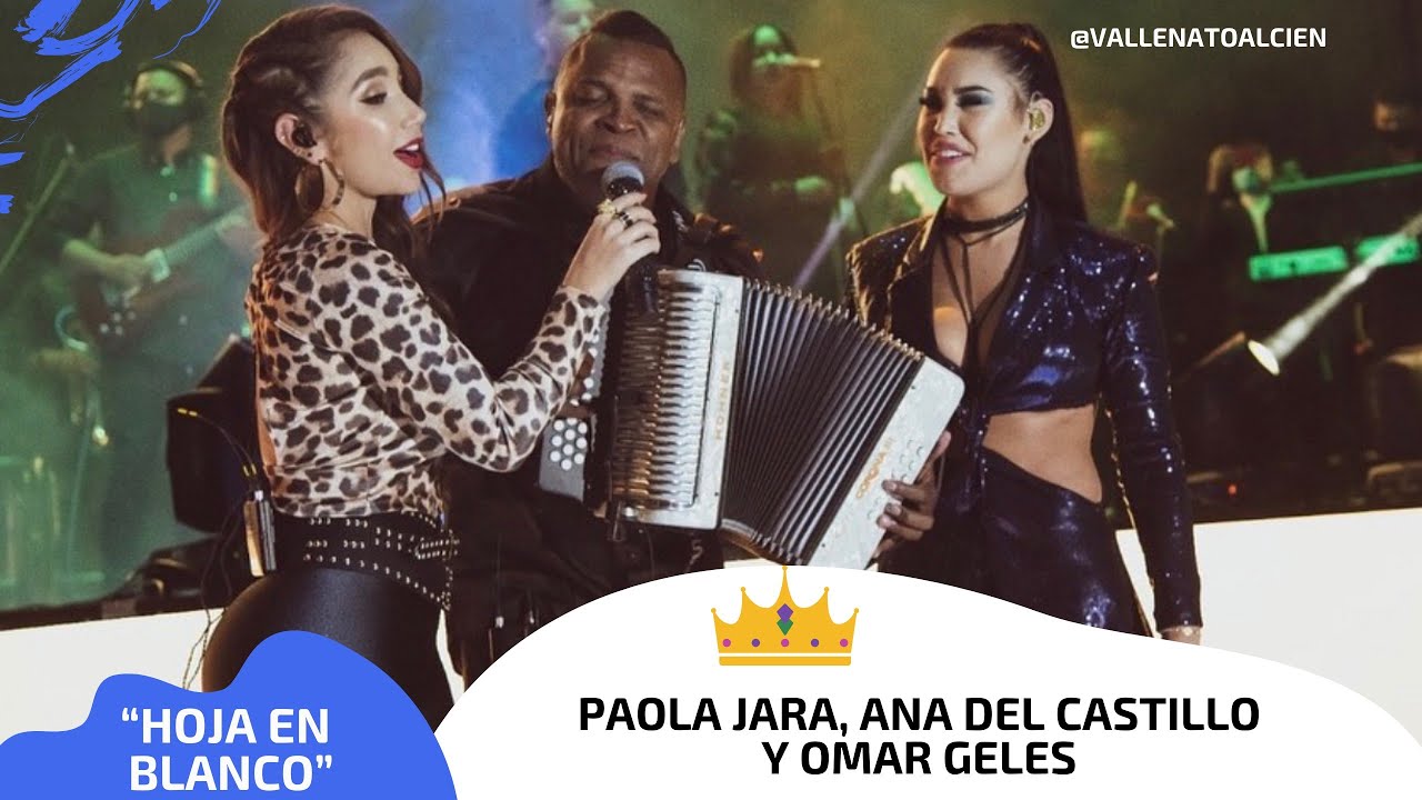 Hoja en blanco Omar Geles, Paola jara y Ana del Castillo 🔥 Via