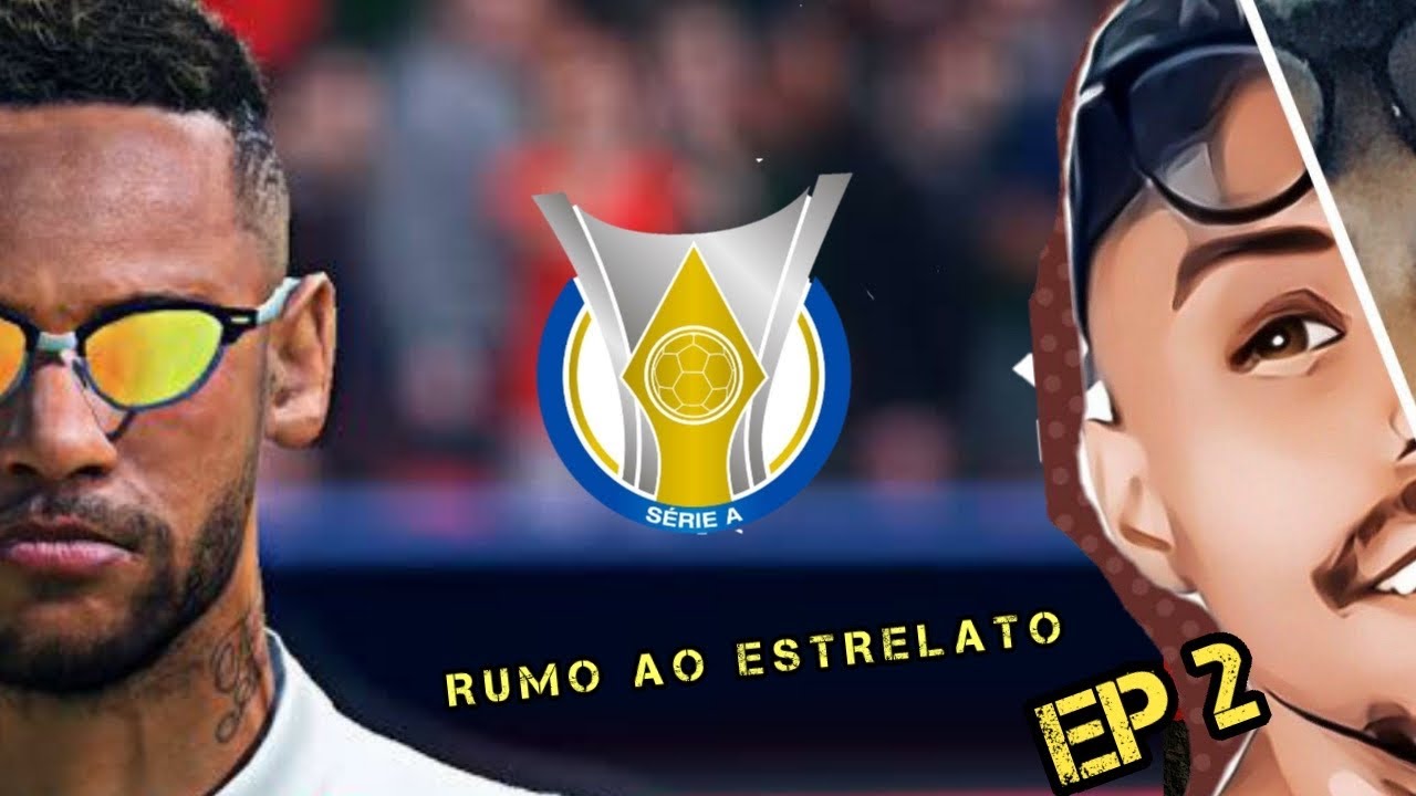 PES 2021 RUMO AO ESTRELATO PATCH BRASILEIRAO 2021 EP 2