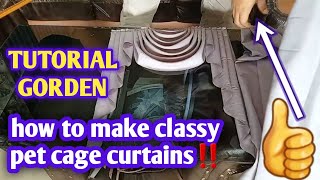how to make classy pet cage curtains #tutorialgordenchannel