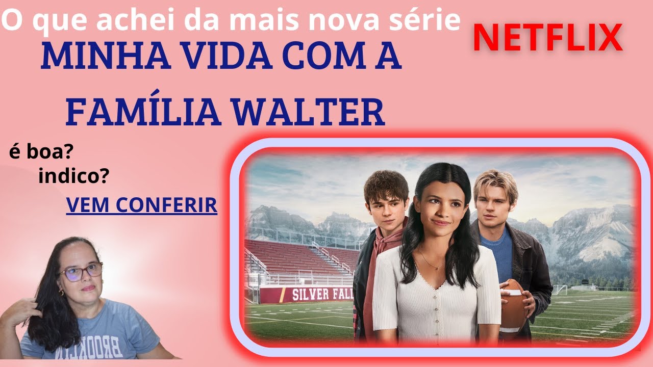 Minha Vida com a Família Walter: veja sinopse, elenco e trailer da