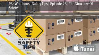 93: Warehouse Safety Tips | Episode 93 | The Structure Of Safety
