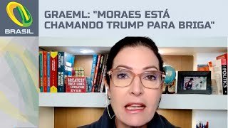 Cristina Graeml: "Moraes está chamando Trump para briga"