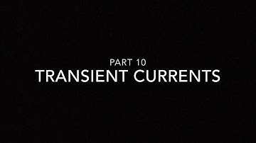 Part 10 | Transient currents | Fifth Semester Physics (core) | Electrodynamics 2