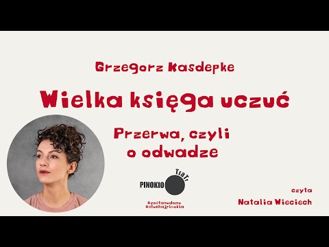 Wielka księga uczuć - Przerwa, czyli o odwadze (Natalia Wieciech)