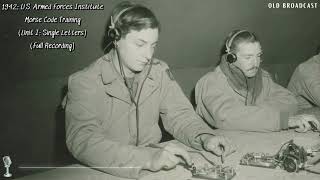 1942: U.S. Armed Forces Institute – Morse Code Training (Unit I: Single Letters)