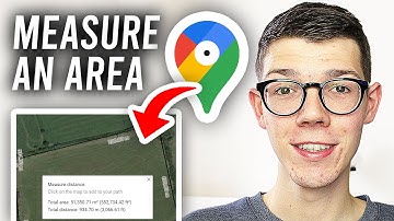 How To Measure Area In Google Maps - Full Guide