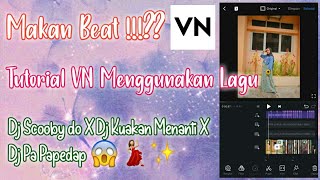 Gampang!! Tutorial VN Menggunakan Lagu Dj Scoobydo X Dj Kuakan Menanti X Dj Pa Pepedap