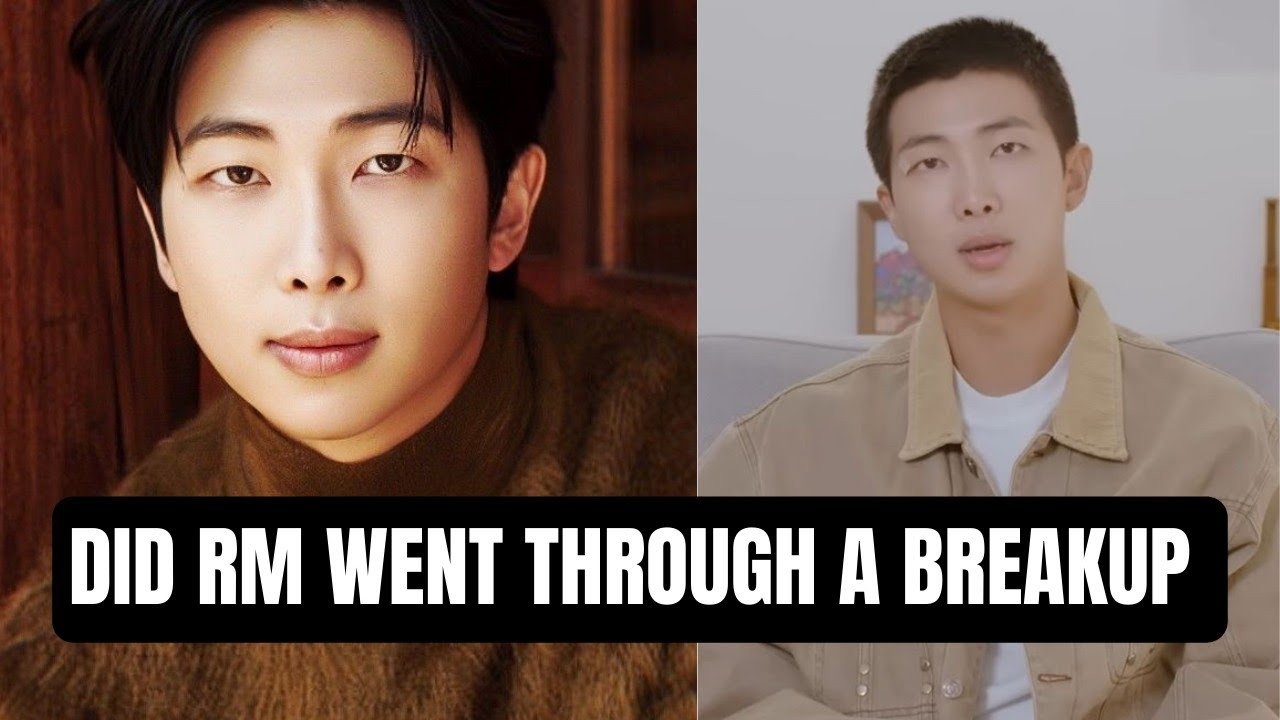 Was Rm in A Relationship || Did Rm Went Through A Break up || Namjoon