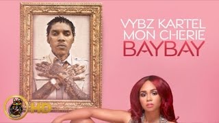 Vybz Kartel Ft. Mon Cherie - Bay Bay - December 2015