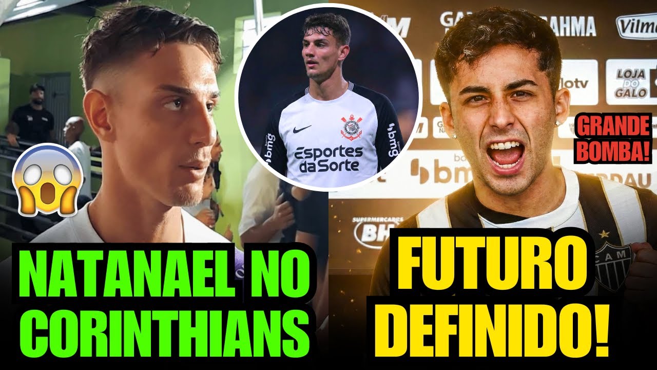 🚨 URGENTE! LUCAS ASSADI TEM FUTURO DEFINIDO!? NATANAEL NO CORINTHIANS LATERAL FAZ REVELAÇÃO E+