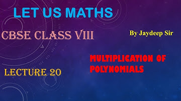 Multiplication of Polynomials - CBSE Class VIII - Class 20
