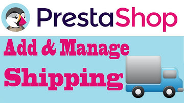 Create , Add And Manage SHIPPING CARRIER In Prestashop