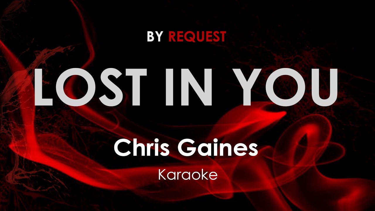 Lost In You - Chris Gaines karaoke Lost In You - Chris Gaines karaoke