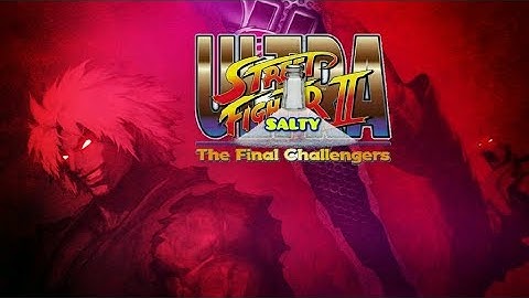 DSP Tries It: Ultra Street Fighter 2 Extreme Salty Rage Session