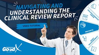 GoodX Web Tutorial - Navigating and Understanding the Clinical Review Report
