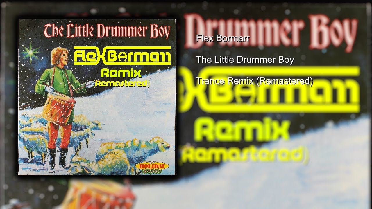 The Little Drummer Boy (Trance Remix) (2021 Remaster) The Little Drummer Boy (Trance Remix) (2021 Remaster)
