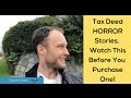 Tax Deed Horror Stories... Watch This Before Your Purchase A Tax Lien or Deed