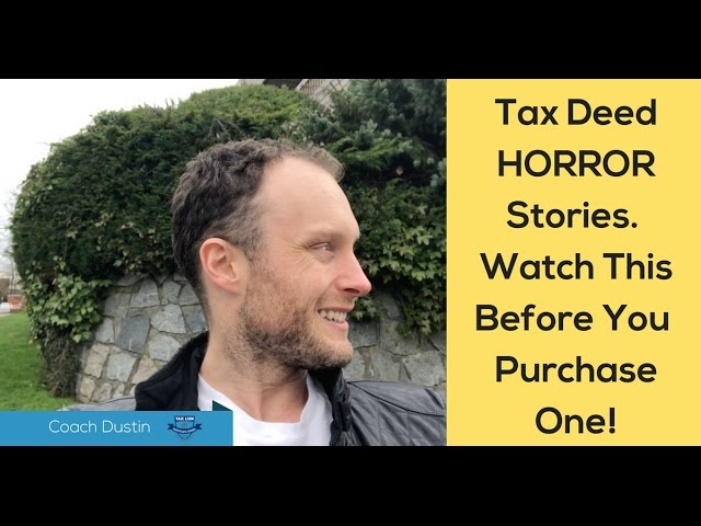 Tax Deed Horror Stories... Watch This Before Your Purchase A Tax Lien or Deed