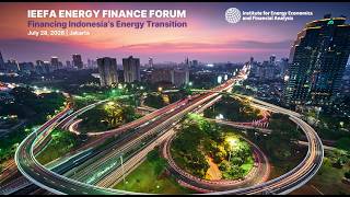 IEEFA Energy Finance Forum 2026: Financing Indonesia’s Energy Transition Highlights