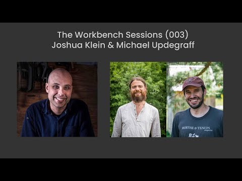 The Workbench Sessions (002) Joshua Klein and Michael Updegraff - The Workbench Sessions (002) Joshua Klein and Michael Updegraff