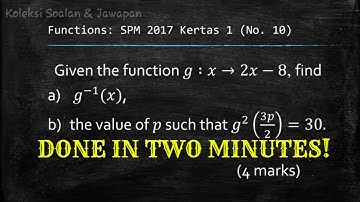 SPM Additional Mathematics 2017 Paper 1 Number 10 - Composite Functions, Inverse Functions