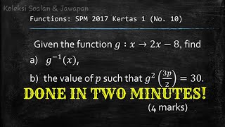 SPM Additional Mathematics 2017 Paper 1 Number 10 - Composite Functions, Inverse Functions