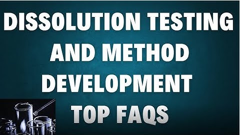 Dissolution Testing and Method development Top FAQs
