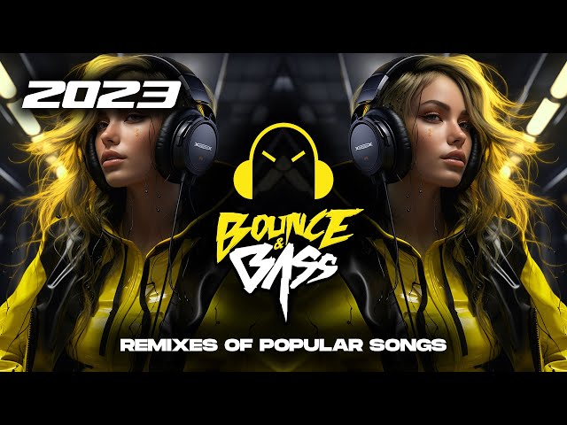 Best Music Mix 2023 🎧 EDM Remixes of Popular Songs 🎧 [Techno, Slap House, Tech House] - Bass Mix class=