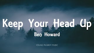 Ben Howard - Keep Your Head Up (Lyrics) - Every Kingdom (2011)